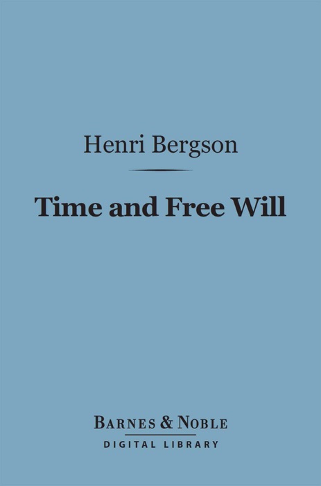 Time and Free Will (Barnes & Noble Digital Library)