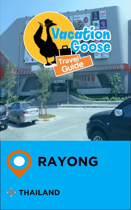 Vacation Goose Travel Guide Rayong Thailand