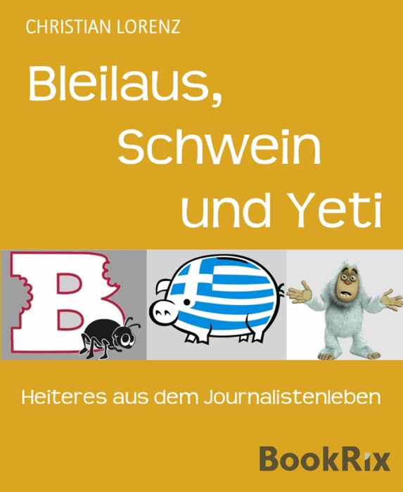 Bleilaus, Schwein und Yeti