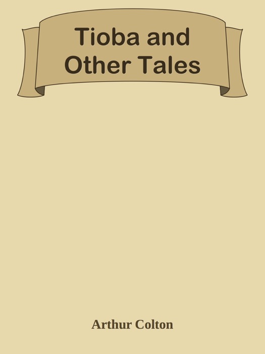 Tioba and Other Tales