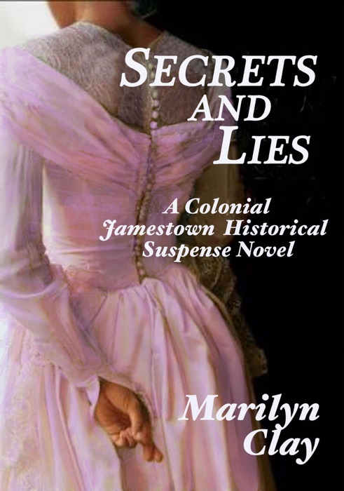 Secrets And Lies: A Colonial Jamestown Historical Suspense Novel