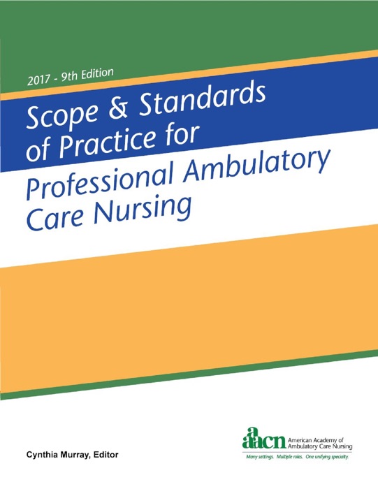 Scope and Standards of Practice for Professional Ambulatory Care Nursing 2017