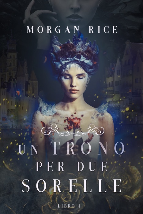 Un Trono per due Sorelle (Libro Uno)