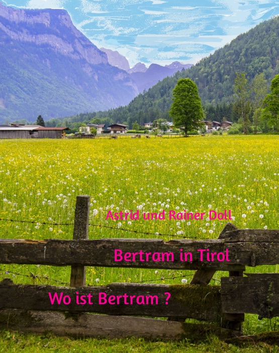 Bertram in Tirol  Wo ist Bertram?