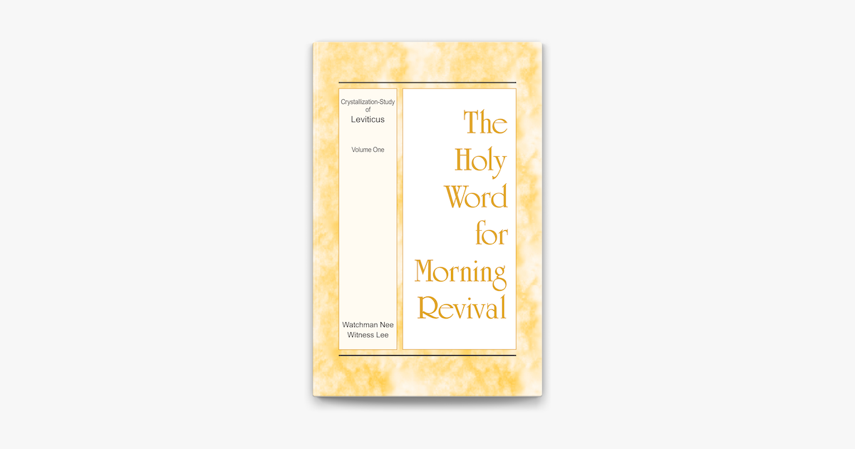 The Holy Word For Morning Revival The Crystallization Study Of Leviticus Volume 1 On Apple Books