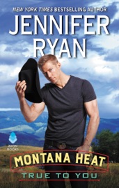 Montana Heat: True to You - Jennifer Ryan by  Jennifer Ryan PDF Download