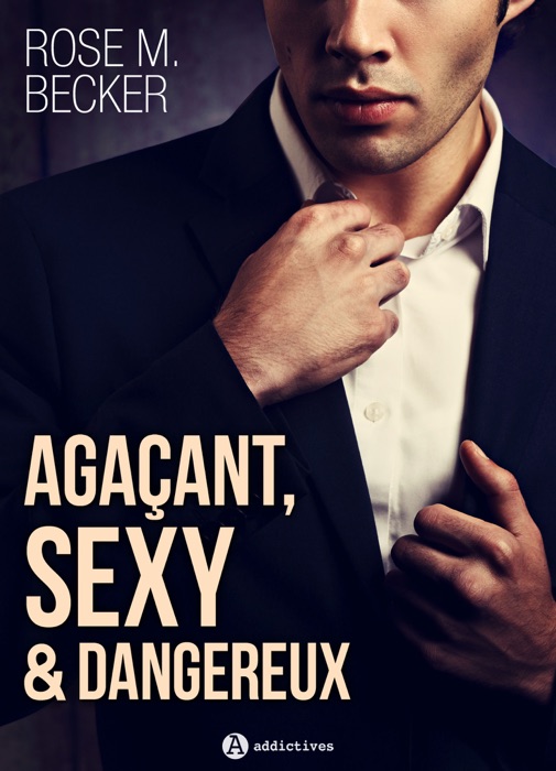 Agaçant, sexy et dangereux