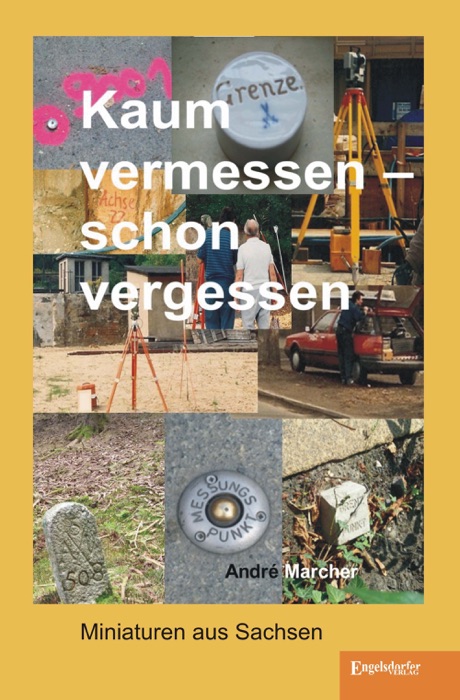 Kaum vermessen – schon vergessen