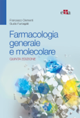 Farmacologia generale e molecolare 5 Ed. - Guido Fumagalli & Francesco Clementi