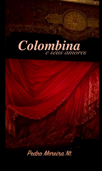 Colombina e Seus Amores: encontros de amor e desejo