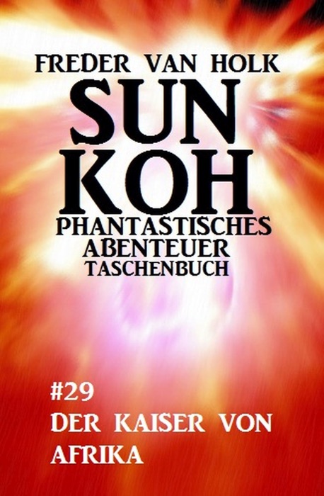 Sun Koh Taschenbuch #29: Der Kaiser von Afrika