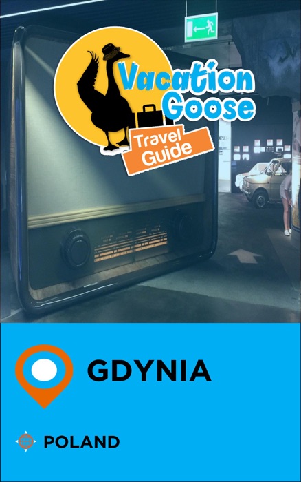 Vacation Goose Travel Guide Gdynia Poland