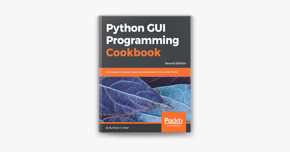 ‎Python GUI Programming Cookbook - Second Edition On Apple Books