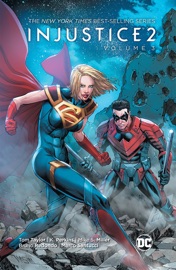 Injustice 2 Vol. 3 - Tom Taylor, K. Perkins, Brian Buccellato, Mike S. Miller, Tom Derenick, Bruno Redondo & Jamal Campbell by  Tom Taylor, K. Perkins, Brian Buccellato, Mike S. Miller, Tom Derenick, Bruno Redondo & Jamal Campbell PDF Download
