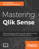 Mastering Qlik Sense - Martin Mahler & Juan Ignacio Vitantonio