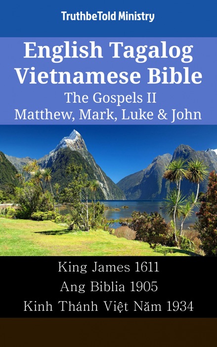 English Tagalog Vietnamese Bible - The Gospels II - Matthew, Mark, Luke & John