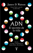 ADN. El secreto de la vida - James D. Watson