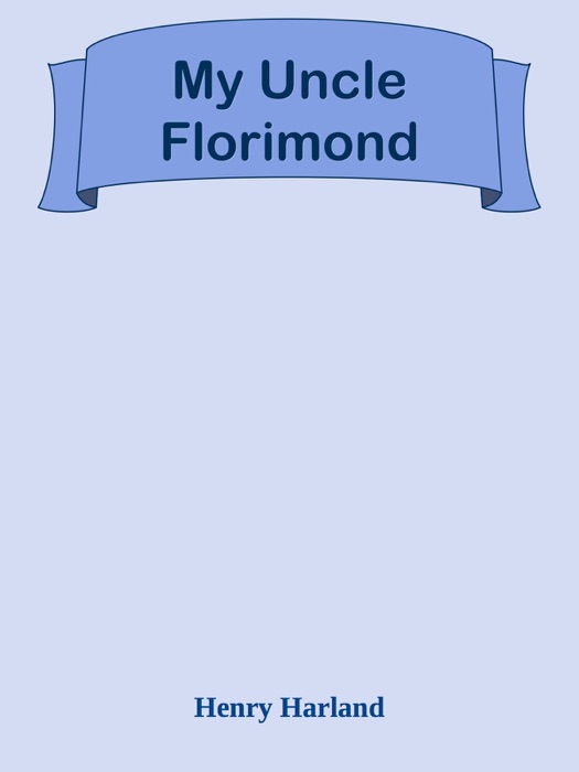 My Uncle Florimond