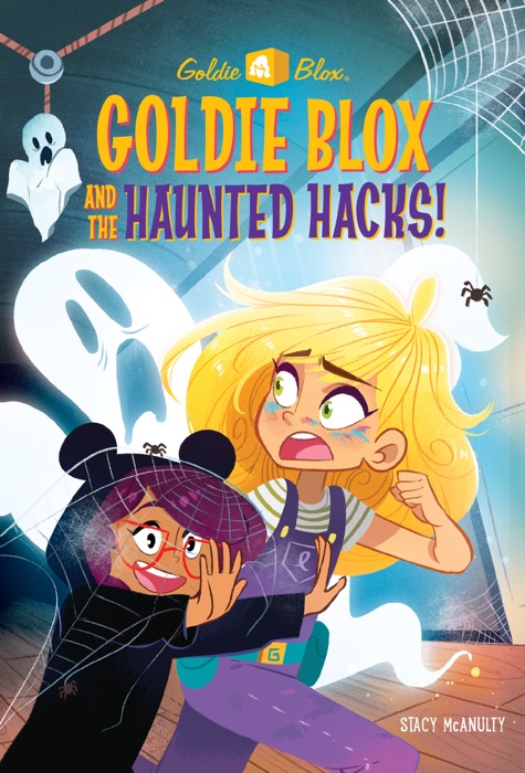 Goldie Blox and the Haunted Hacks! (GoldieBlox)