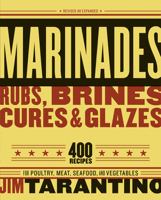 Jim Tarantino - Marinades, Rubs, Brines, Cures and Glazes artwork