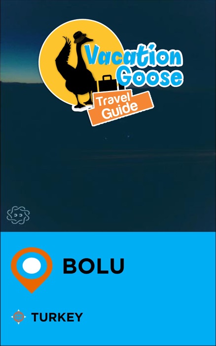 Vacation Goose Travel Guide Bolu Turkey