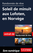 Randonnée de rêve - Soleil de minuit aux Lofoten, en Norvège - Collectif