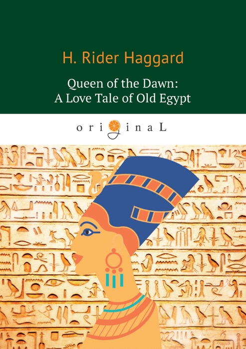 Queen of the Dawn: A Love Tale of Old Egypt