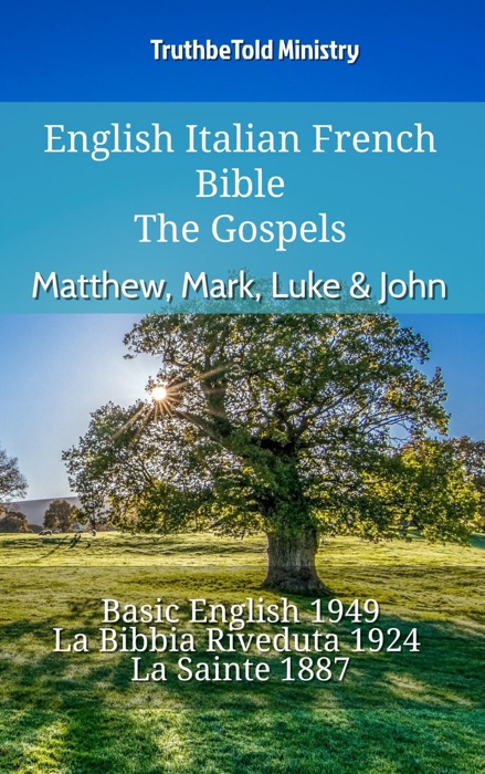 English Italian French Bible - The Gospels - Matthew, Mark, Luke & John