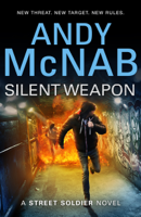 Andy McNab - Silent Weapon - a Street Soldier Novel artwork