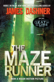 The Maze Runner (Maze Runner, Book One) - James Dashner
