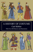 A History of Costume - Carl Kohler