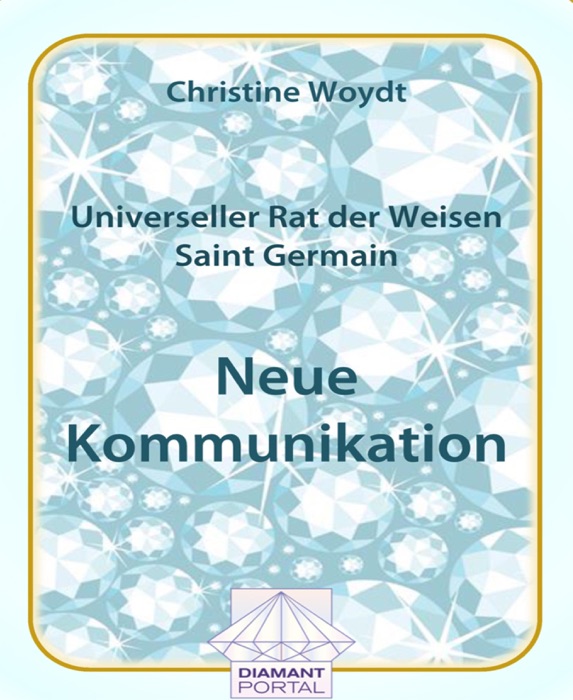 Universeller Rat der Weisen - Saint Germain: Neue Kommunikation