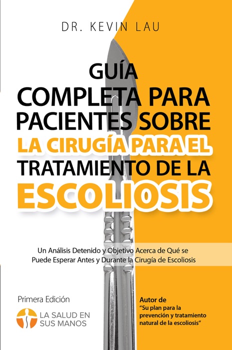 Guía completa para pacientes sobre la cirugía para el tratamiento de la escoliosis