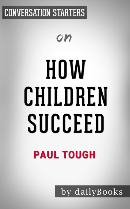 How Children Succeed by Paul Tough: Conversation Starters