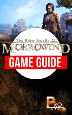 The Elder Scrolls III Morrowind Game Guide 2018 The Elder Scrolls III Morrowind Game Guide 2018