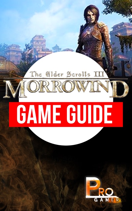 The Elder Scrolls III Morrowind Game Guide