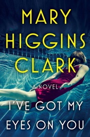 I've Got My Eyes on You - Mary Higgins Clark