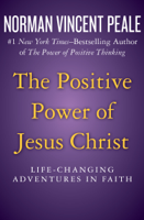 Norman Vincent Peale - The Positive Power of Jesus Christ artwork