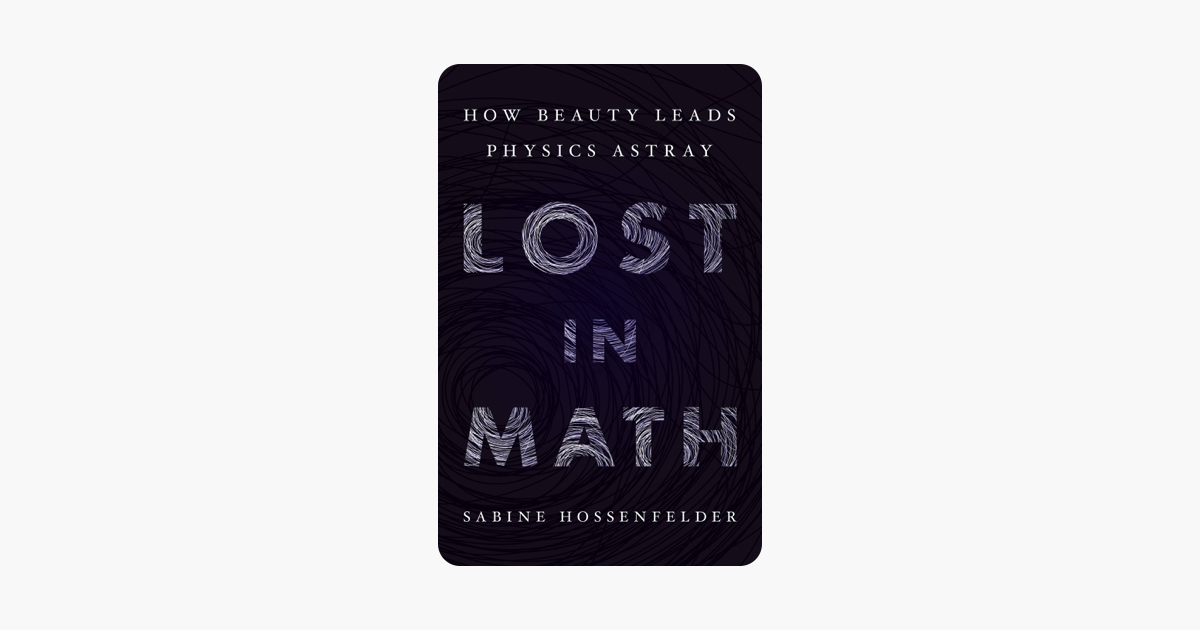 Lost in Math - Sabine Hossenfelder Lost in Math - Sabine Hossenfelder