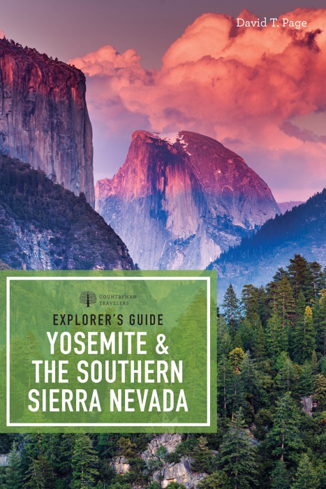 Explorer's Guide Yosemite & the Southern Sierra Nevada (Explorer's Complete)