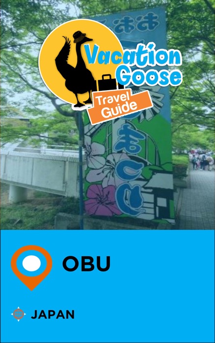 Vacation Goose Travel Guide Obu Japan