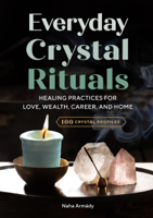 Naha Armády - Everyday Crystal Rituals: Healing Practices for Love, Wealth, Career, and Home artwork