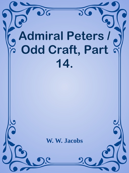 Admiral Peters / Odd Craft, Part 14.