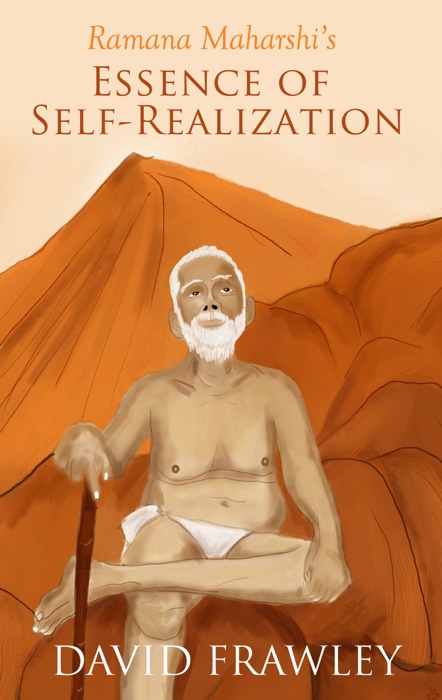 Ramana Maharshi's Essence of Self-Realization