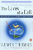 The Lives of a Cell - Lewis Thomas