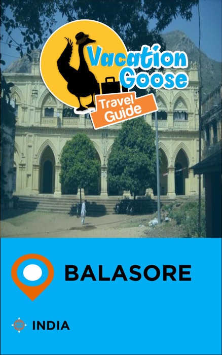 Vacation Goose Travel Guide Balasore India