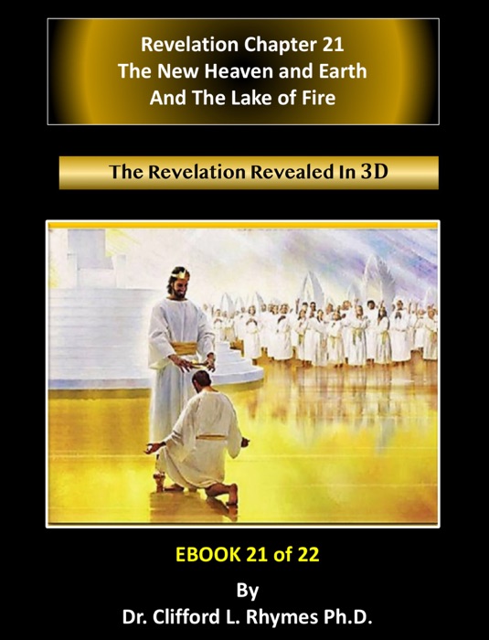 Revelation 21 The New Heaven and Earth and the Lake of Fire