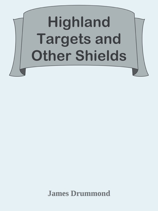 Highland Targets and Other Shields