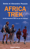 Africa trek - Tome 1 - Du Cap au Kilimandjaro - Alexandre Poussin & Sonia Poussin