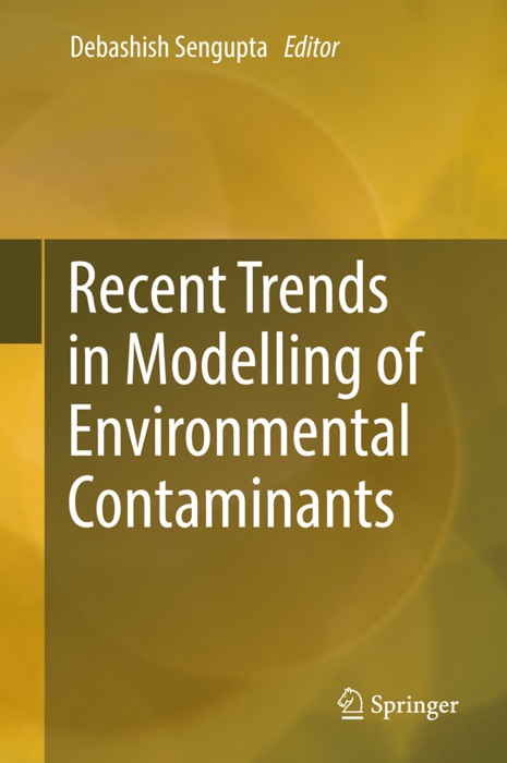 Recent Trends in Modelling of Environmental Contaminants